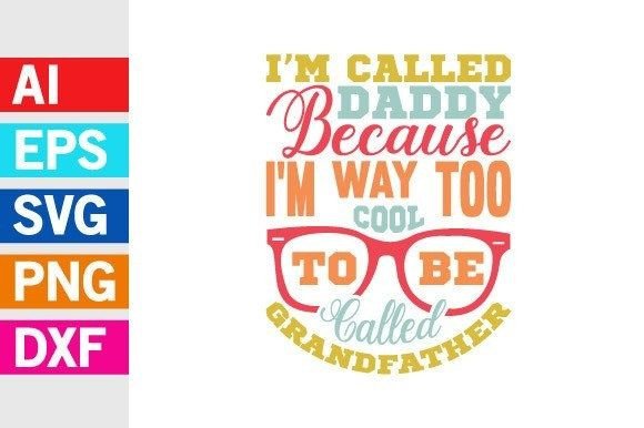 Called Daddy, Grandfather Graphic Svg: Bold Design for Modern Creators