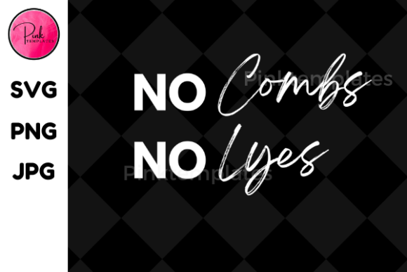 No Combs No Lyes: A T-Shirt Graphic with Attitude